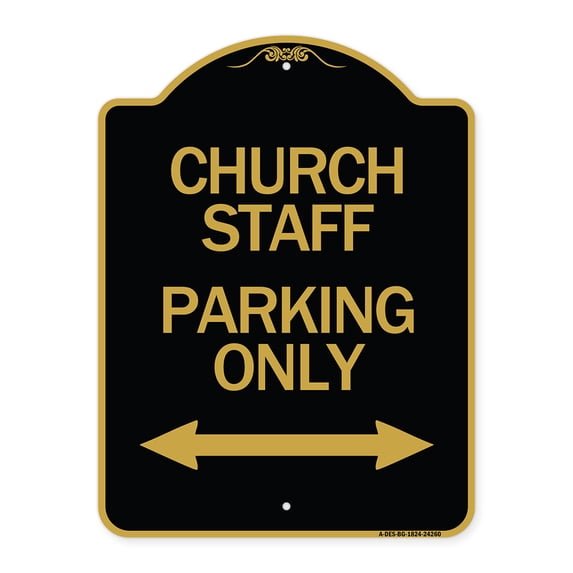 SignMission A-DES-BG-1824-24260 18 x 24 in. Designer Series Sign - Church Staff Parking Only with Bidirectional Arrow, Black & Gold