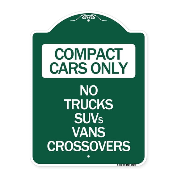 SignMission A-DES-GW-1824-24247 18 x 24 in. Designer Series Sign - Compact Cars Only - No Trucks SUVs Vans Crossovers, Green & White