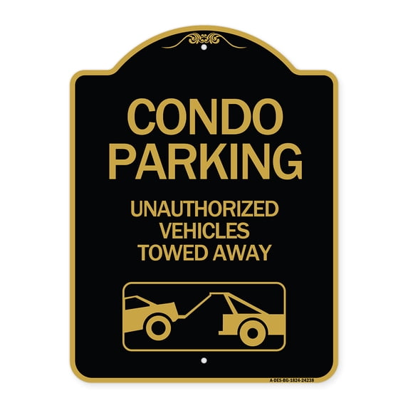 SignMission A-DES-BG-1824-24238 18 x 24 in. Designer Series Sign - Condo Parking - Unauthorized Vehicles Towed Away with Car Tow Graphic, Black & Gold