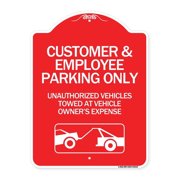 SignMission A-DES-RW-1824-24218 18 x 24 in. Designer Series Sign - Customer & Employee Parking Only Unauthorized Vehicles Towed At Owner Expense with Graphic, Red & White