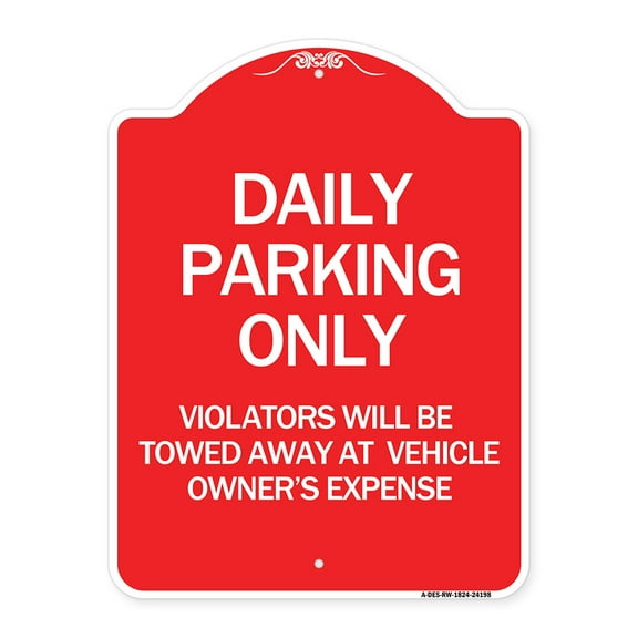 SignMission A-DES-RW-1824-24198 18 x 24 in. Designer Series Sign - Daily Parking Only Violators Will Be Towed Away At Vehicle Owners Expense, Red & White