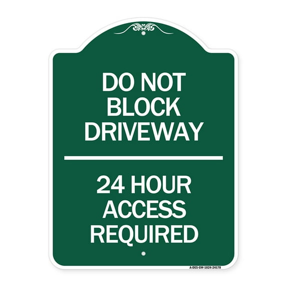 SignMission Designer Series Sign - Do Not Block Driveway 24 Hour Access Required | Green & White 18" X 24" Heavy-Gauge Aluminum Architectural Sign | Protect Your Business | Made in the