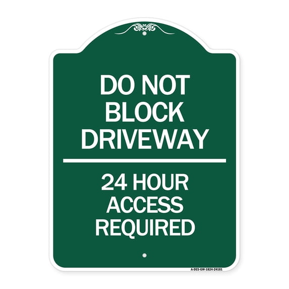 SignMission Designer Series Sign - Do Not Block Driveway - 24 Hour Access Required | Green & White 18" X 24" Heavy-Gauge Aluminum Architectural Sign | Protect Your Business | Made in