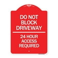 thumbnail image 1 of SignMission A-DES-RW-1824-24181 18 x 24 in. Designer Series Sign - Do Not Block Driveway - 24 Hour Access Required, Red & White, 1 of 4