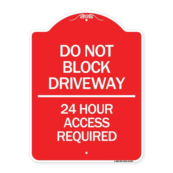 SignMission A-DES-RW-1824-24181 18 x 24 in. Designer Series Sign - Do Not Block Driveway - 24 Hour Access Required, Red & White