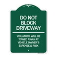 thumbnail image 1 of SignMission Designer Series Sign - Do Not Block Driveway - Violators Will Be Towed Away at Vehicle Owner's Expense & Risk | Green & White 18" X 24" Heavy-Gauge Aluminum Architectural, 1 of 4