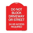 thumbnail image 1 of SignMission A-DES-RW-1824-24174 18 x 24 in. Designer Series Sign - Do Not Block Driveway or Street 24 Hour Access Required, Red & White, 1 of 4