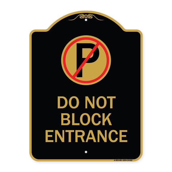 SignMission A-DES-BG-1824-24162 18 x 24 in. Designer Series Sign - Do Not Block Entrance with No Parking Symbol, Black & Gold