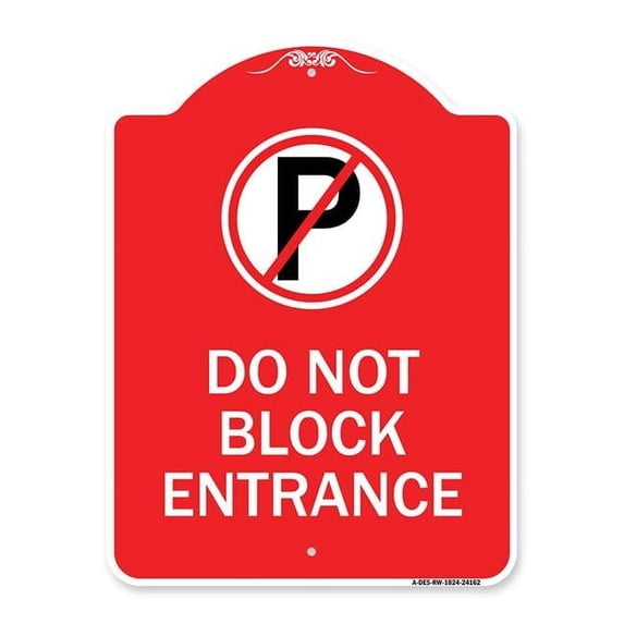 SignMission A-DES-RW-1824-24162 18 x 24 in. Designer Series Sign - Do Not Block Entrance with No Parking Symbol, Red & White