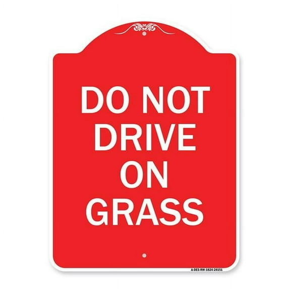SignMission 18 x 24 in. Designer Series Sign - Do Not Drive on Grass, Red & White