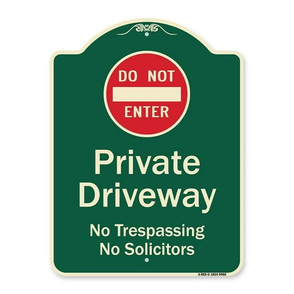 SignMission A-DES-G-1824-9980 18 x 24 in. Designer Series Sign - Do Not Enter Private Driveway No Trespassing or Solicitors with Symbol Green