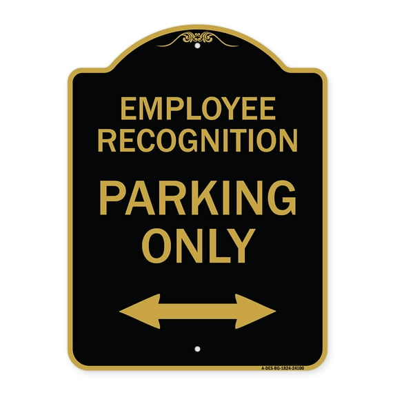 SignMission A-DES-BG-1824-24100 18 x 24 in. Designer Series Sign - Employee Recognition Parking Only with Bi-Directional Arrow, Black & Gold