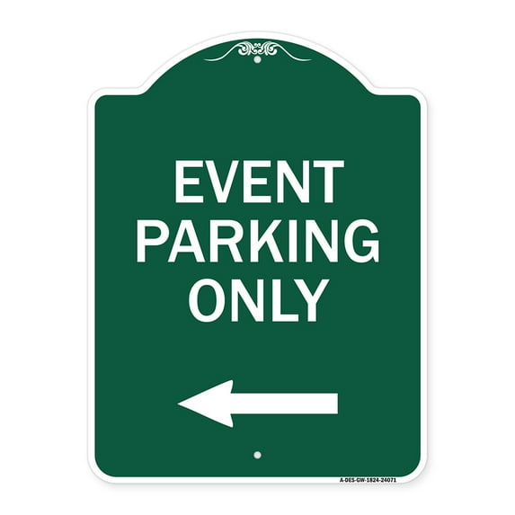 SignMission A-DES-GW-1824-24071 18 x 24 in. Designer Series Sign - Event Parking Only with Left Arrow , Green & White