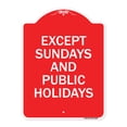 thumbnail image 1 of SignMission A-DES-RW-1824-24059 18 x 24 in. Designer Series Sign - Except Sundays & Holidays Supplementary Sign, Red & White, 1 of 4