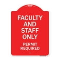thumbnail image 1 of SignMission A-DES-RW-1824-24027 18 x 24 in. Designer Series Sign - Faculty & Staff Parking Only Permit Required, Red & White, 1 of 4