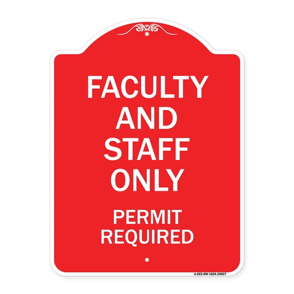 SignMission A-DES-RW-1824-24027 18 x 24 in. Designer Series Sign - Faculty & Staff Parking Only Permit Required, Red & White