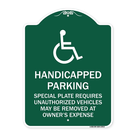 SignMission Designer Series Sign - Handicapped Parking - Special Plate Required - Unauthorized Vehicles May Be Removed at Owner's Expense | Green & White 18" X 24" Heavy Aluminum