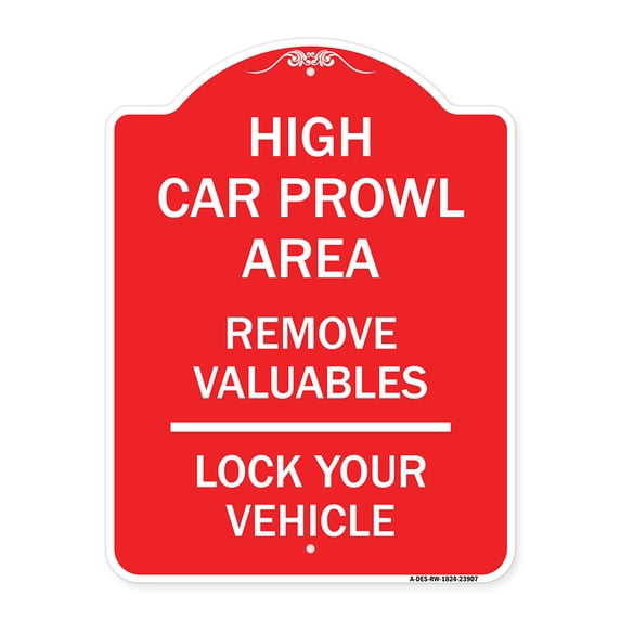 SignMission A-DES-RW-1824-23907 18 x 24 in. Designer Series Sign - High Car Prowl Area Remove Valuables Lock Your Vehicle, Red & White