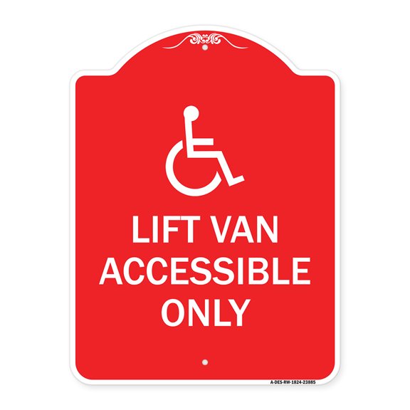 SignMission A-DES-RW-1824-23885 18 x 24 in. Designer Series Sign - Lift Van Accessible Only with Updated Isa Symbol, Red & White