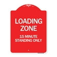 thumbnail image 1 of SignMission A-DES-RW-1824-24550 18 x 24 in. Designer Series Sign - Loading Zone 15 Minutes Standing Only, Red & White, 1 of 4
