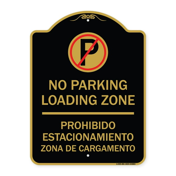 SignMission A-DES-BG-1824-23883 18 x 24 in. Designer Series Sign - Loading Zone - Prohibido Estacionamiento Zona De Cargamento with No Parking Symbol, Black & Gold