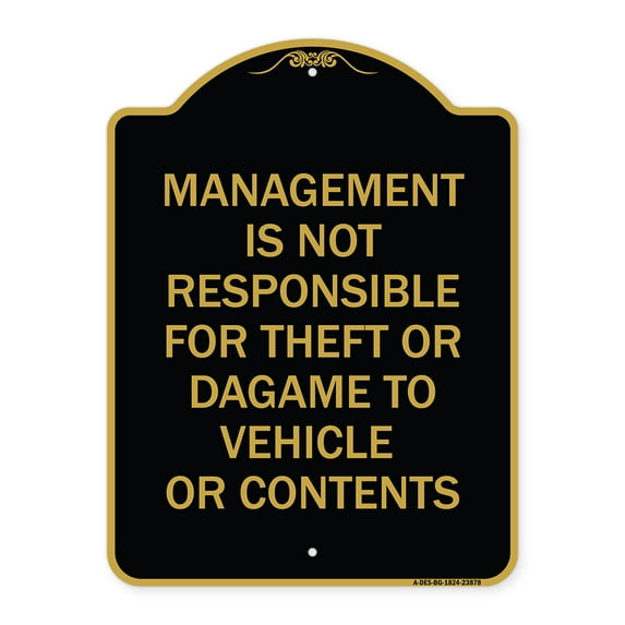 SignMission A-DES-BG-1824-23878 18 x 24 in. Designer Series Sign - Management is Not Responsible for Theft or Damage to Vehicles or Contents, Black & Gold