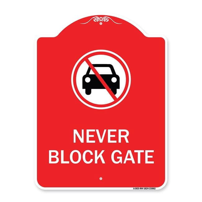 SignMission 18 x 24 in. Designer Series Sign - Never Block Gate with No ...