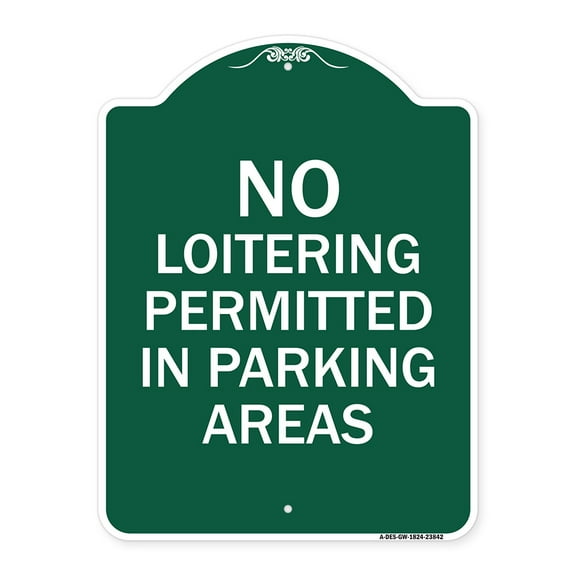 SignMission Designer Series Sign - No Loitering Permitted in Parking Areas | Green & White 18" X 24" Heavy-Gauge Aluminum Architectural Sign | Protect Your Business & Municipality |