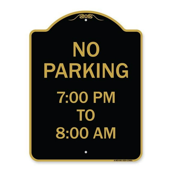 SignMission 18 x 24 in. Designer Series Sign - No Parking 7-00 Pm to 8-00 Am, Black & Gold