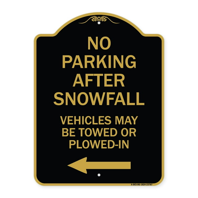 SignMission A-DES-BG-1824-23787 18 x 24 in. Designer Series Sign - No Parking After Snowfall Vehicles May Be Towed or Plowed-In with Left Arrow, Black & Gold