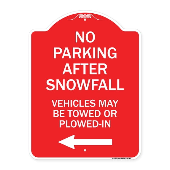 SignMission Designer Series Sign - No Parking After Snowfall Vehicles May Be Towed or Plowed-In with Left Arrow | Red & White 18" X 24" Heavy-Gauge Aluminum Architectural Sign | Made in
