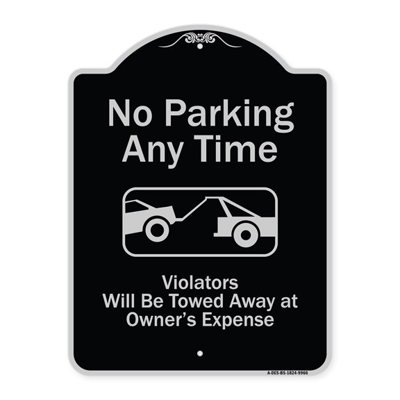 SignMission Designer Series Sign - No Parking Any Time, Violators Will Be Towed Away | Black & Silver 18" X 24" Heavy-Gauge Aluminum Architectural Sign | Protect Your Business &