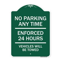 SignMission A-DES-GW-1824-23769 18 x 24 in. Designer Series Sign - No Parking Anytime Enforced 24 Hours Vehicles Will Be Towed, Green & White