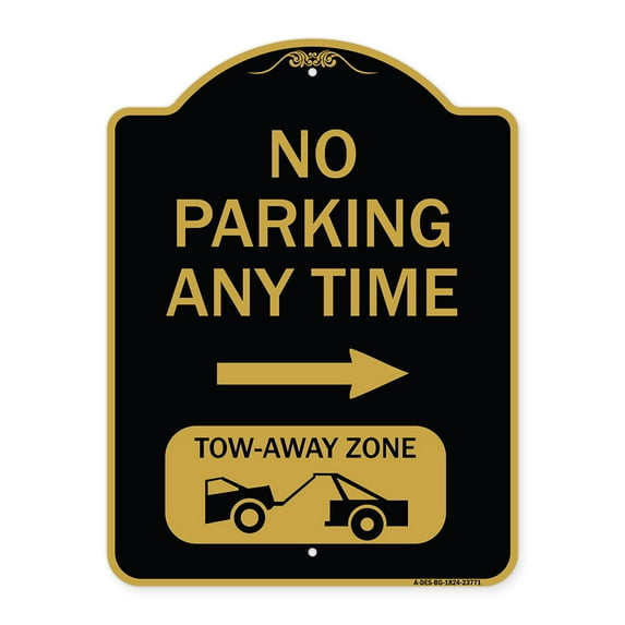 SignMission A-DES-BG-1824-23771 18 x 24 in. Designer Series Sign - No Parking Anytime Tow-Away Zone with Right Arrow, Black & Gold