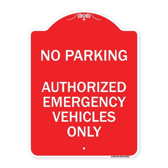 SignMission Designer Series Sign - No Parking Authorized Emergency Vehicles Only | Red & White 18" X 24" Heavy-Gauge Aluminum Architectural Sign | Protect Your Business | Made in the