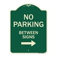 thumbnail image 1 of SignMission A-DES-G-1824-9964 18 x 24 in. Designer Series Sign - No Parking Between Signs 2, 1 of 4