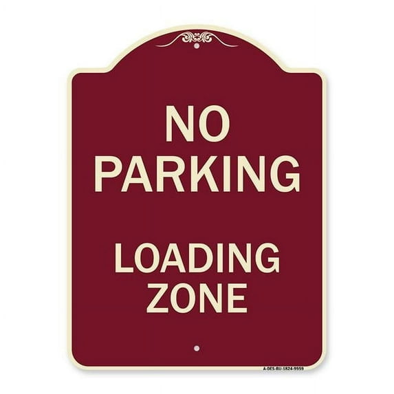 SignMission A-DES-BU-1824-9959 18 x 24 in. Designer Series Sign - No Parking Loading Zone Sign, Burgundy