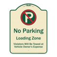 thumbnail image 1 of SignMission A-DES-TG-1824-9949 18 x 24 in. Designer Series Sign - No Parking Loading Zone Violators Will Be Towed At Vehicle Owner Expense, Tan & Green, 1 of 4
