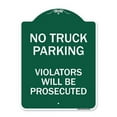 thumbnail image 1 of SignMission A-DES-GW-1824-23702 18 x 24 in. Designer Series Sign - No Parking No Truck Parking Violators Will Be Prosecuted, Green & White, 1 of 4