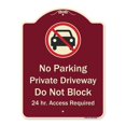 thumbnail image 1 of SignMission A-DES-BU-1824-9948 18 x 24 in. Designer Series Sign - No Parking Private Driveway Do Not Block 24 Hour Access Required, Burgundy, 1 of 4