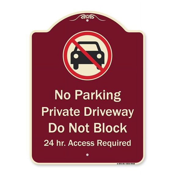 SignMission A-DES-BU-1824-9948 18 x 24 in. Designer Series Sign - No Parking Private Driveway Do Not Block 24 Hour Access Required, Burgundy
