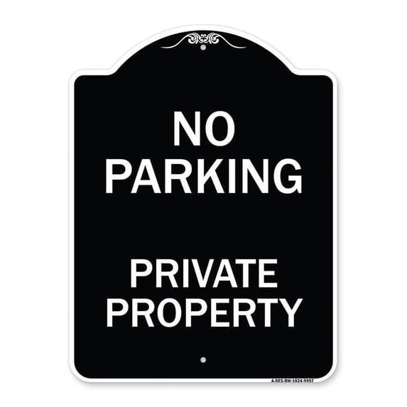SignMission A-DES-BW-1824-9957 18 x 24 in. Designer Series Sign - No Parking Private Property, Black & White