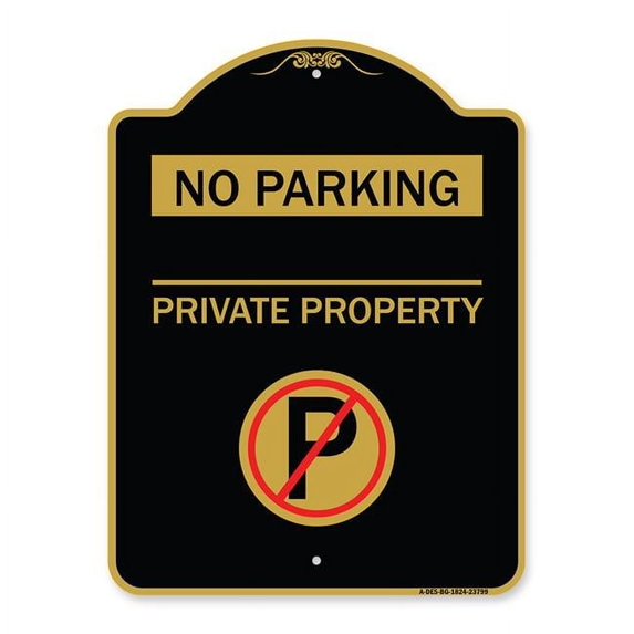 SignMission A-DES-BG-1824-23799 18 x 24 in. Designer Series Sign - No Parking - Private Property with No Parking Symbol, Black & Gold