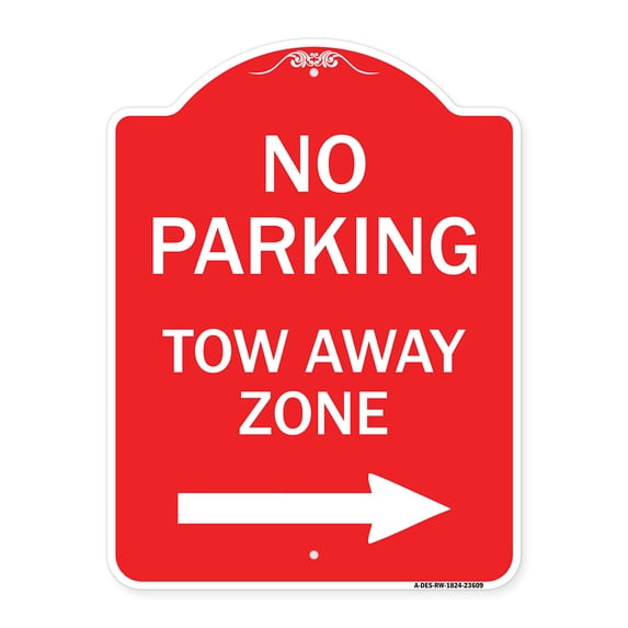 SignMission A-DES-RW-1824-23609 18 x 24 in. Designer Series Sign - No Parking Tow Away Zone with Right Arrow, Red & White