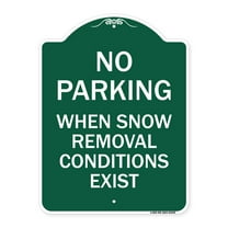 SignMission A-DES-GW-1824-23639 18 x 24 in. Designer Series Sign - No Parking When Snow Removal Conditions Exist, Green & White
