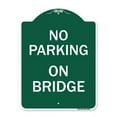thumbnail image 1 of SignMission  18 x 24 in. Designer Series Sign - No Parking on Bridge, Green & White, 1 of 1
