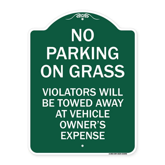 SignMission A-DES-GW-1824-23696 18 x 24 in. Designer Series Sign - No Parking on Grass Violators Will Be Towed Away At Vehicle Owners Expense, Green & White