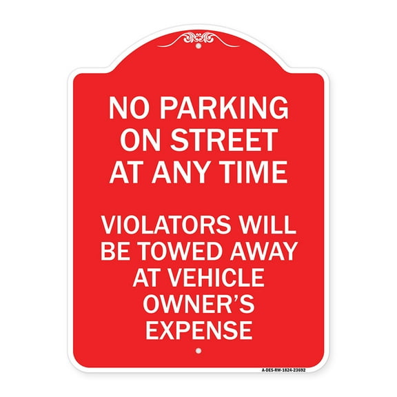 SignMission A-DES-RW-1824-23692 18 x 24 in. Designer Series Sign - No Parking on Street At Anytime Violators Will Be Towed At Owner Expense, Red & White