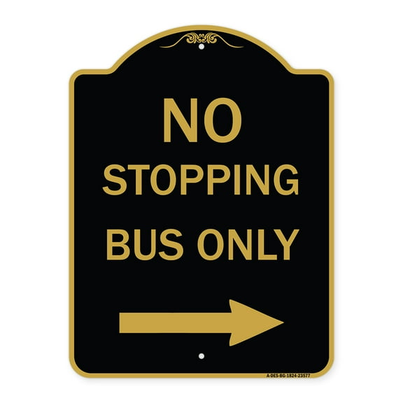 SignMission A-DES-BG-1824-23577 18 x 24 in. Designer Series Sign - No Stopping Bus Only with Right Arrow, Black & Gold