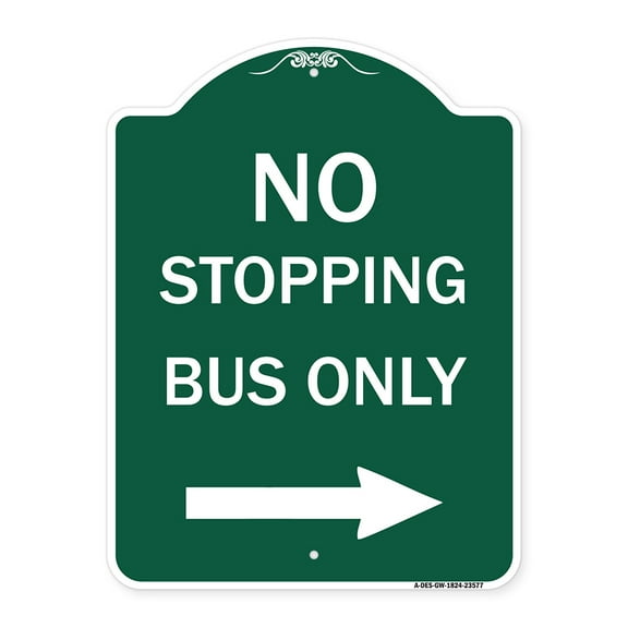 SignMission A-DES-GW-1824-23577 18 x 24 in. Designer Series Sign - No Stopping Bus Only with Right Arrow, Green & White